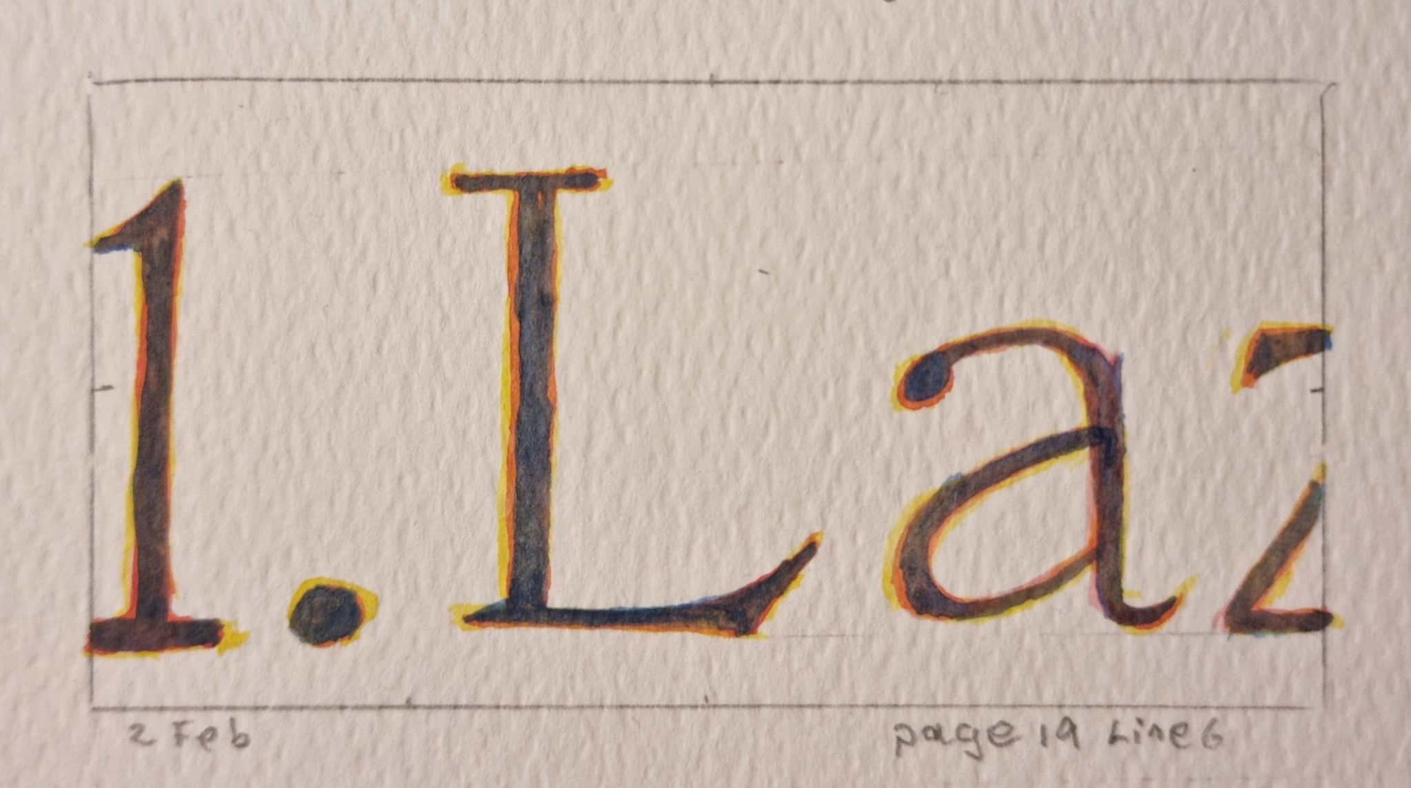 Watercolour on paper. A painting of the letters 