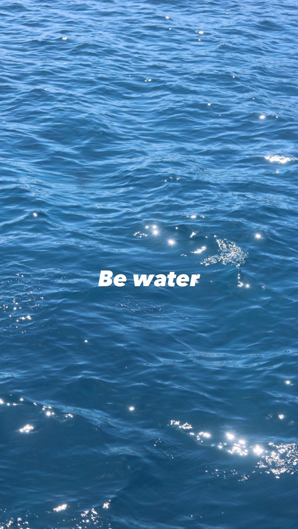 Be water