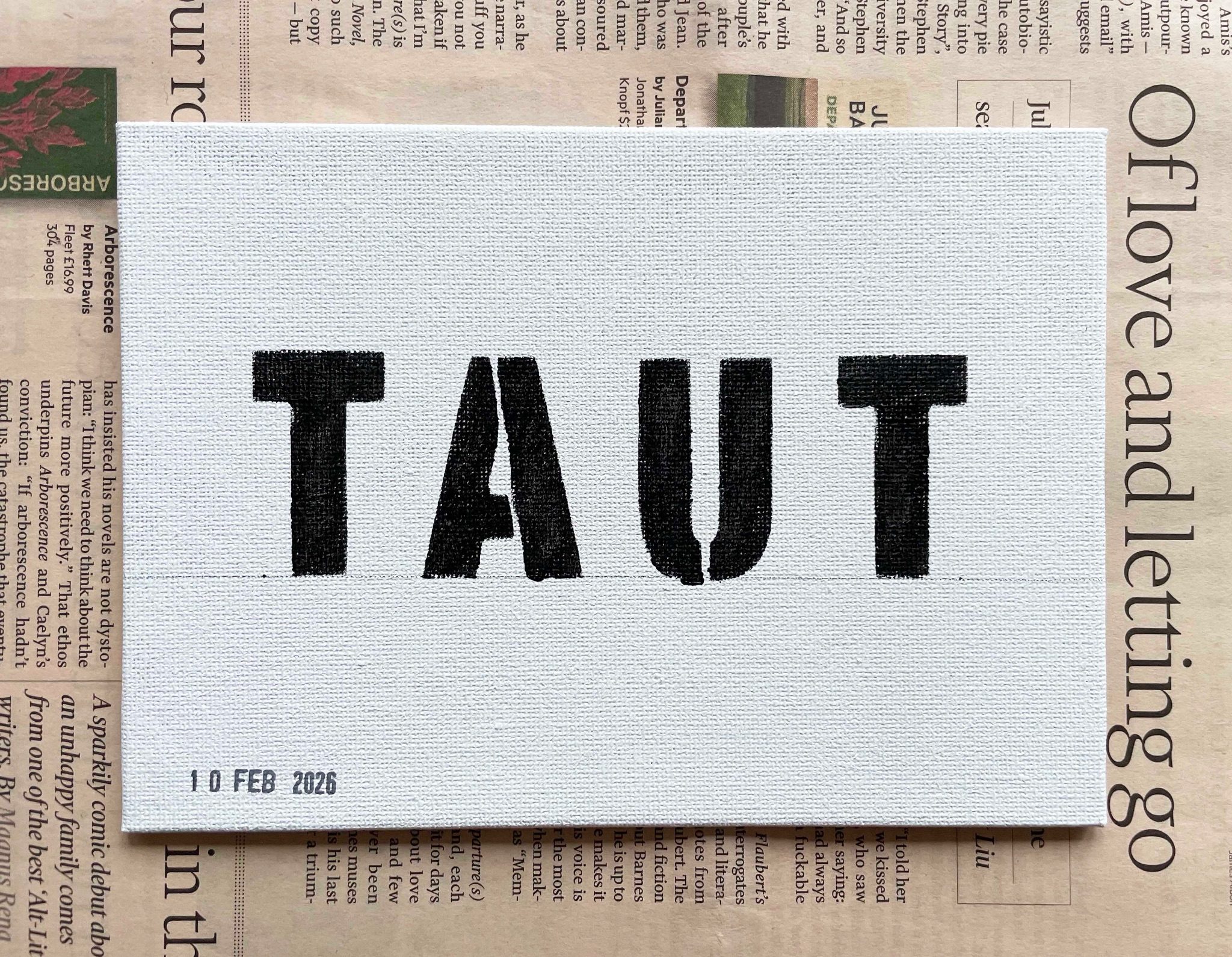 Life is a four-letter word – a painting project provoked by something seen, found or heard.