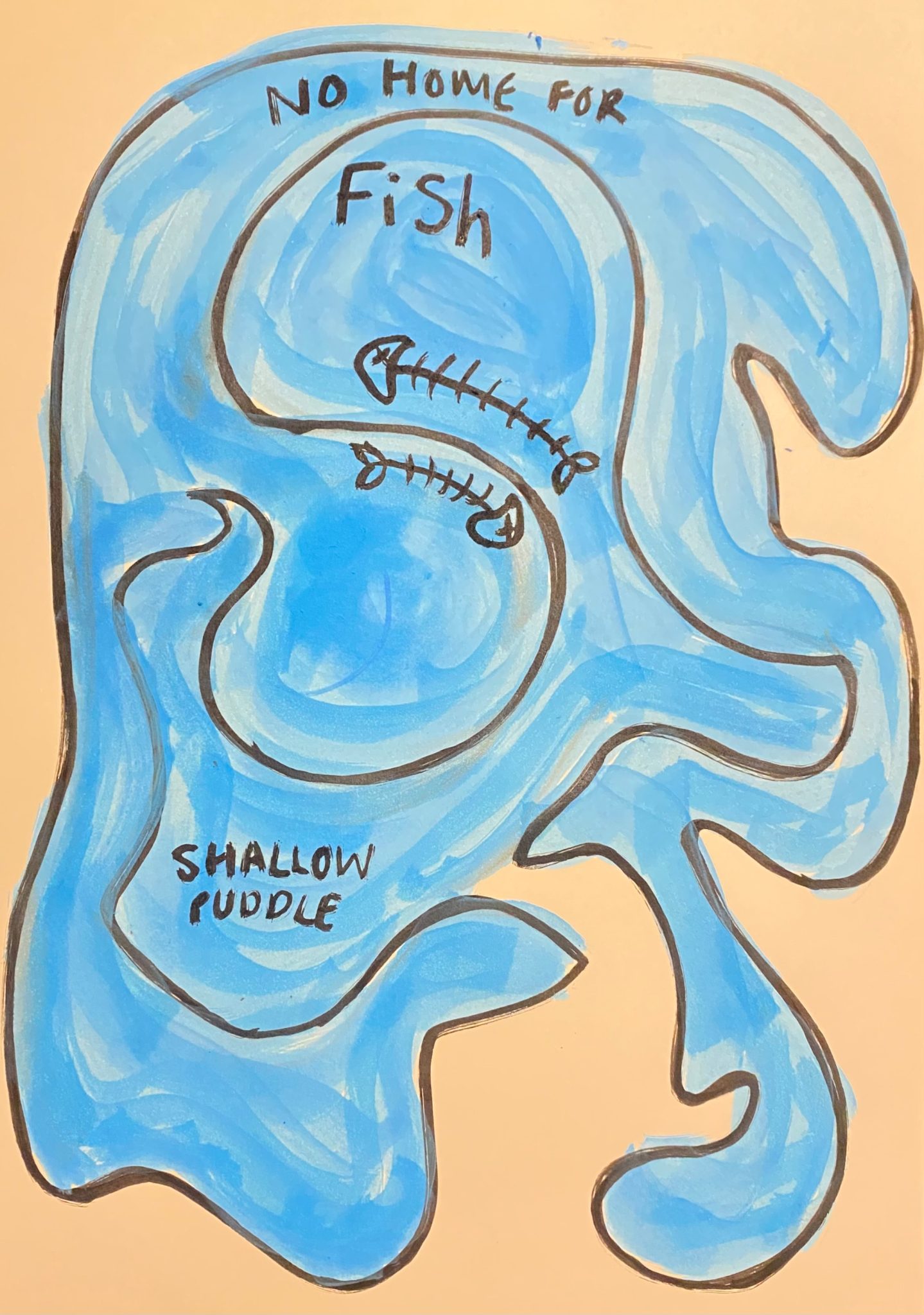 Blue with dead fish that says shallow puddle no home for fish