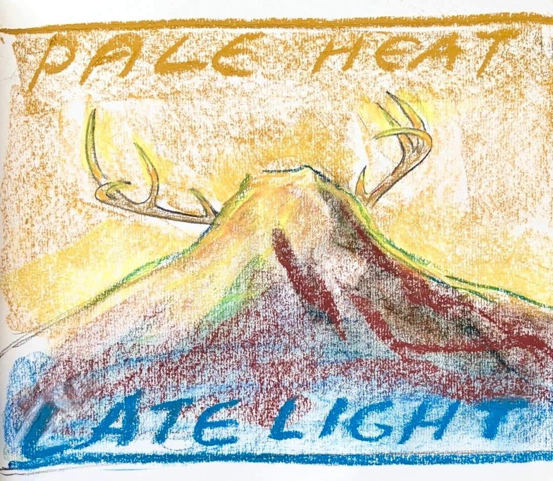 A soft pastel drawing mostly in blues and oranges of a lone mountain wearing antlers and text reading ‘PALE HEAT LATE LIGHT’
