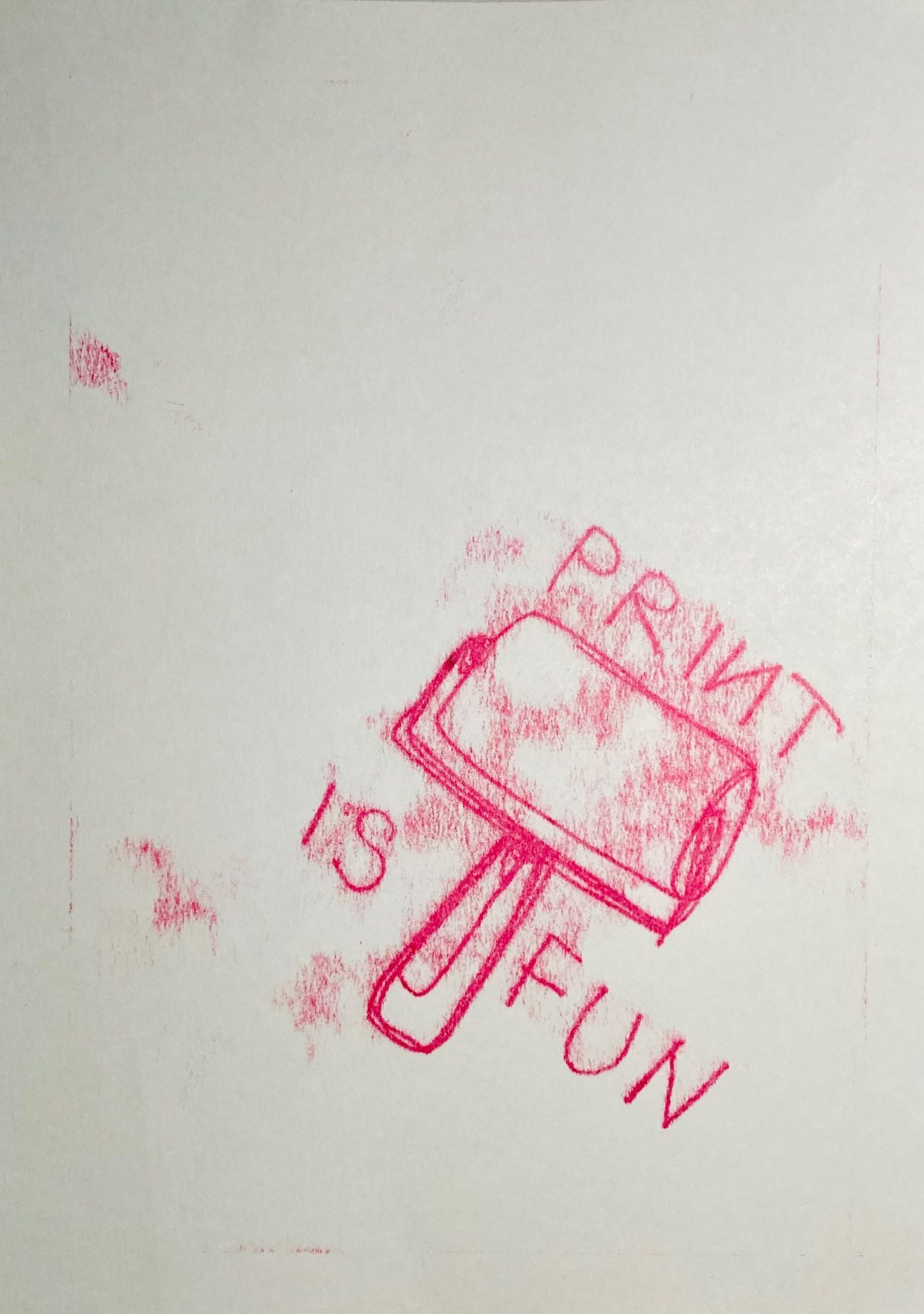 Red monoprint of a printmaking roller with the words ‘Print is fun’ written alongside. The first ‘n’ in print is written backwards