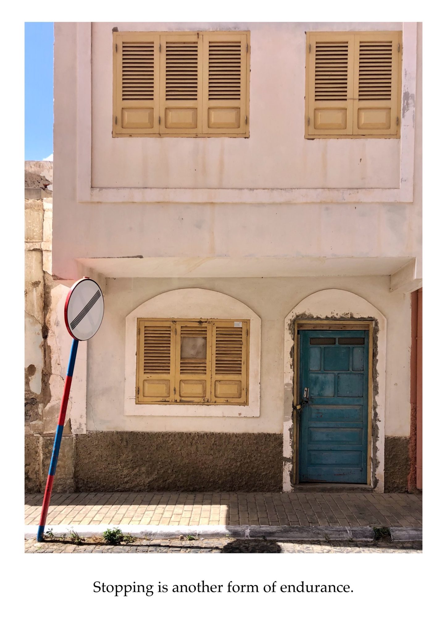 Stopping is another form of endurance.