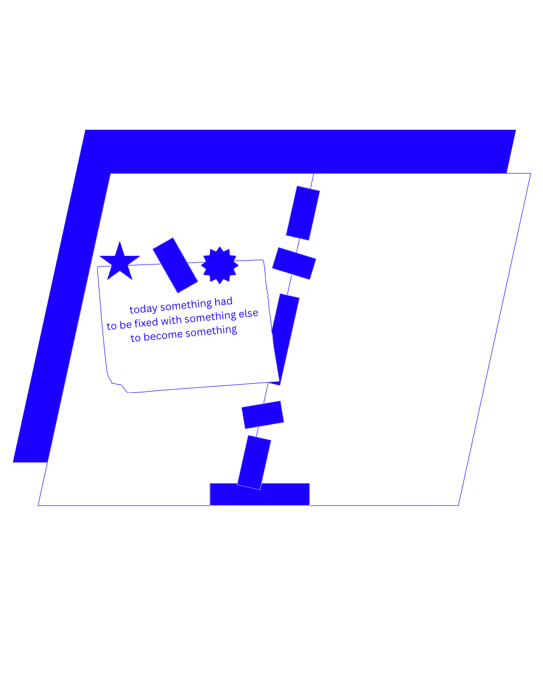 Two square shapes attached together with tape. A sticky note attached to one square saying: today something had to be fixed with something else to become something