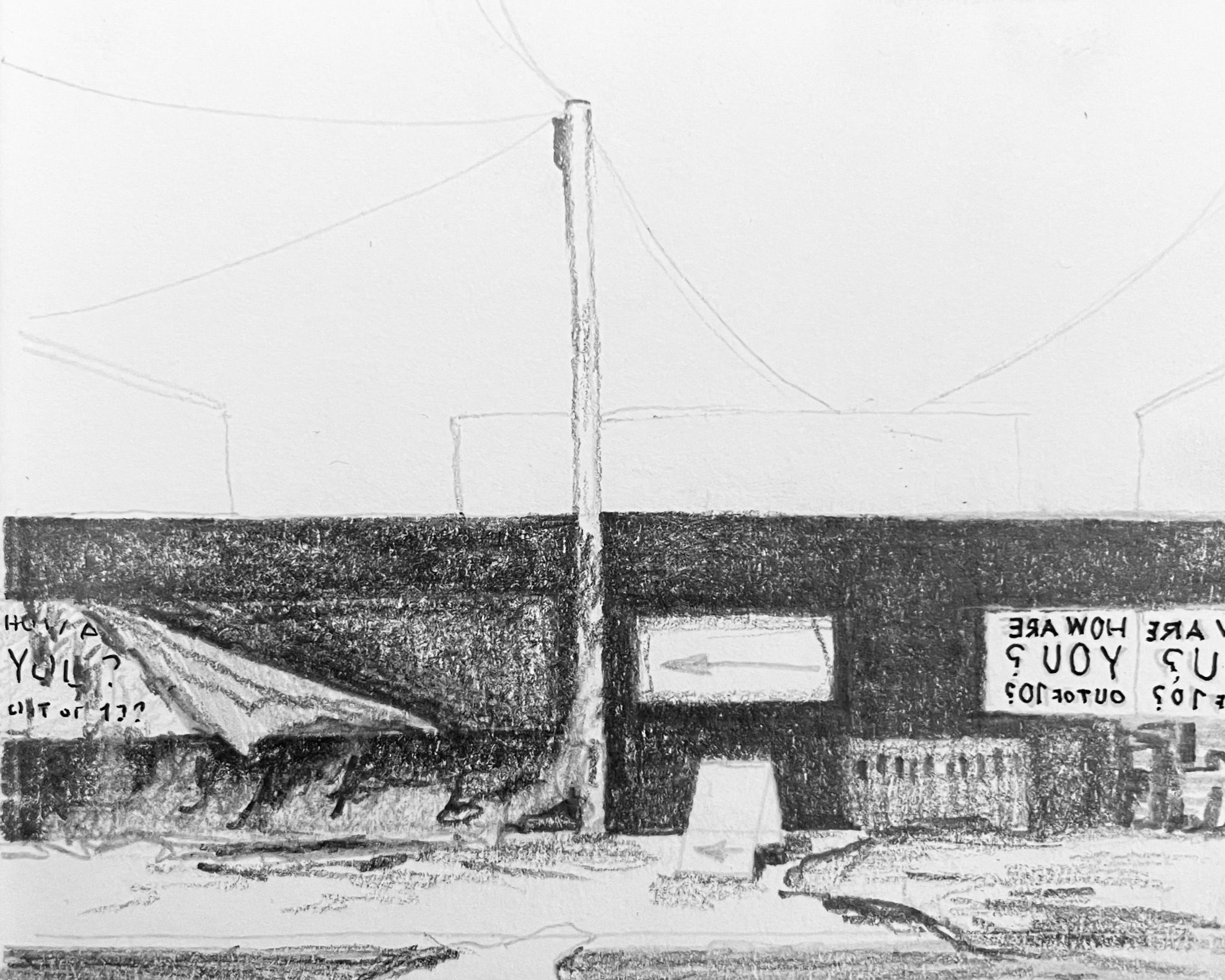 pencil drawing of wall with graffiti sign peeling away and a sign on the right reading how are you? out of 10? backwards and a puddle forming and arrow signs pointing left.